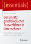 Der Einsatz psychologischer Testverfahren in Unternehmen