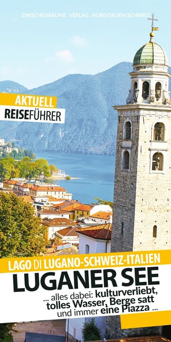 Luganer See - Reiseführer Lago di Lugano