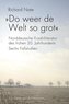 »Do weer de Welt so grot«