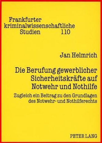 Die Berufung gewerblicher Sicherheitskräfte auf Notwehr und Nothilfe