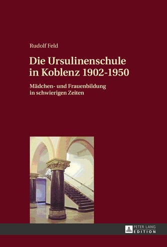 Die Ursulinenschule in Koblenz 1902-1950