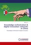 Knowledge orchestration & digital innovation networks in China