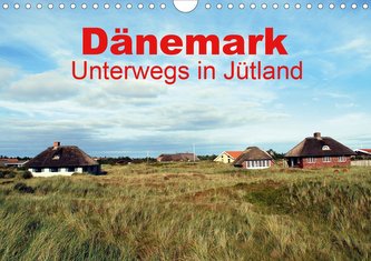 Dänemark - Unterwegs in Jütland (Wandkalender 2021 DIN A4 quer)