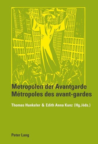 Metropolen der Avantgarde.  Métropoles des avant-gardes