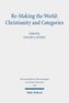Re-Making the World: Christianity and Categories
