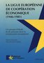 La Ligue Européenne de Coopération Economique (1946-1981)