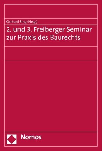 2. und 3. Freiberger Seminar zur Praxis des Baurechts