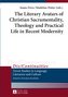 The Literary Avatars of Christian Sacramentality, Theology and Practical Life in Recent Modernity