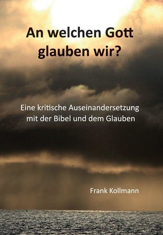 An welchen Gott glauben wir ?