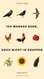 Ich wander gern, doch nicht in Gruppen