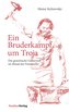 Ein Bruderkampf um Troja