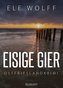 Eisige Gier. Ostfrieslandkrimi