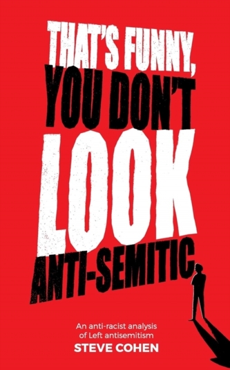 That's Funny You Don't Look Anti-Semitic