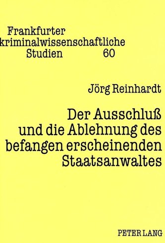 Der Ausschluß und die Ablehnung des befangen erscheinenden Staatsanwaltes