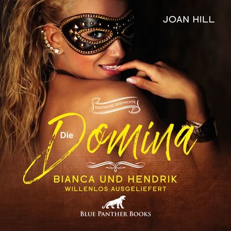 Die Domina - Bianca und Hendrik - willenlos ausgeliefert | Erotik Audio Story | Erotisches Hörbuch Audio CD