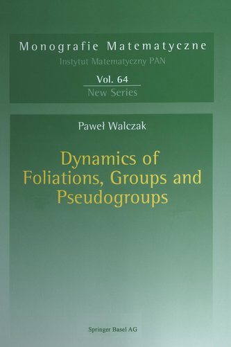 Dynamics of Foliations, Groups and Pseudogroups