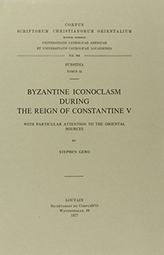 BYZANTINE ICONOCLASM DURING THE REIGN OF