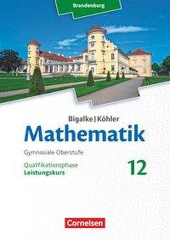 Bigalke/Köhler: Mathematik 12. Schuljahr - Leistungskurs - Brandenburg