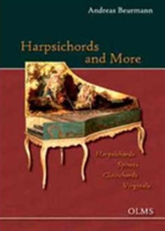 Harpsichords and More Harpsichords - Spinets - Clavichords - Virginals