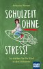 Schulzeit ohne Stress!