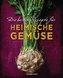 Die besten Rezepte für heimische Gemüse. Mit Fleisch, Geflügel, Fisch und vegetarisch. Das Kochbuch für Blatt- und Kohlgemüse, K