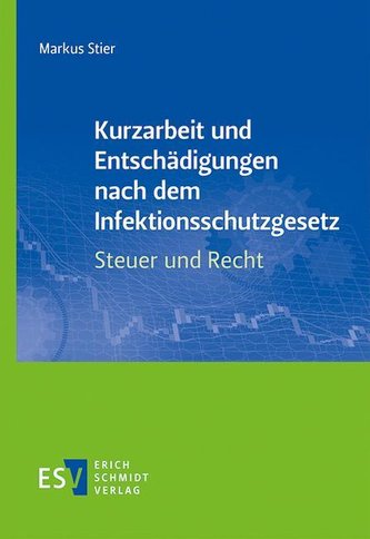 Kurzarbeit und Entschädigungen nach dem Infektionsschutzgesetz - Steuer und Recht