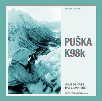 Puška K98k - OBRAZOVÁ HISTORIE NEJSLAVNĚJŠÍ PUŠKY 2. SVĚTOVÉ VÁLKY