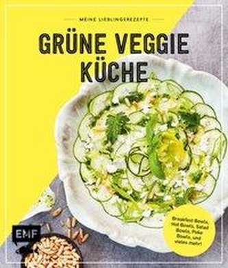 Meine Lieblingsrezepte - Grüne Veggie Küche