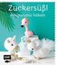 Zuckersüß! Amigurumis häkeln