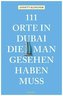111 Orte in Dubai, die man gesehen haben muss