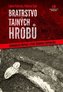 Bratrstvo tajných hrobů - Kriminální případy, které šokovaly republiku
