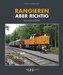 Rangieren - aber richtig