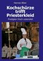 Kochschürze trifft Priesterkleid