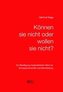Können sie nicht oder wollen sie nicht?