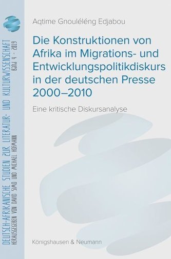 Die Konstruktionen von Afrika im Migrations- und Entwicklungspolitikdiskurs in der deutschen Presse 2000-2010