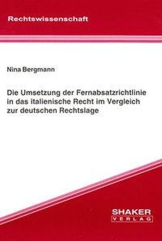 Die Umsetzung der Fernabsatzrichtlinie in das italienische Recht im Vergleich zur deutschen Rechtslage