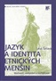 Jazyk a identita etnických menšin. Možnosti zachování a revitalizace