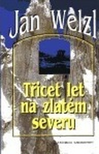 Třicet let na zlatém severu