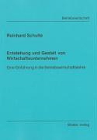Entstehung und Gestalt von Wirtschaftsunternehmen