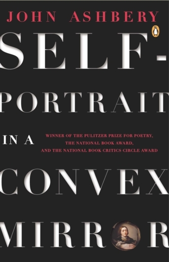 Ashbery John : Self-Portrait in A Convex Mirror(R/I)