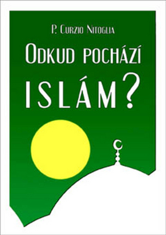 Odkud pochází Islám? Odkud pochází Islám?