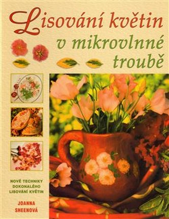 Lisování květin v mikrovlnné trobě Lisování květin v mikrovlnné trobě