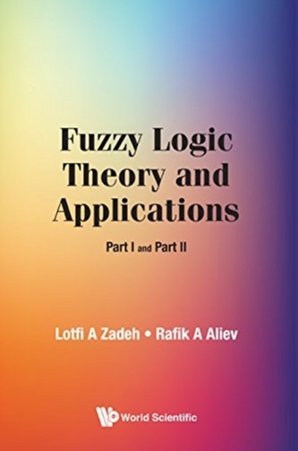 Fuzzy Logic Theory And Applications: Part I And Part Ii