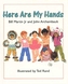 HERE ARE MY HANDS