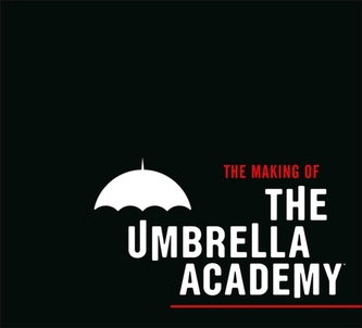 The Making Of The Umbrella Academy