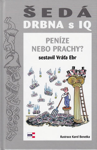 Šedá drbna s IQ Peníze nebo prachy?
