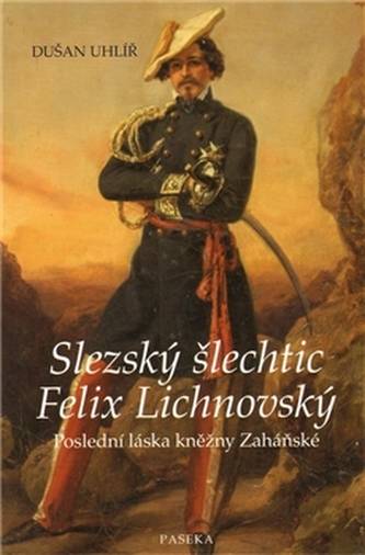 Slezský šlechtic Felix Lichnovský