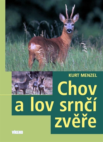 Chov a lov srnčí zvěře Chov a lov srnčí zvěře
