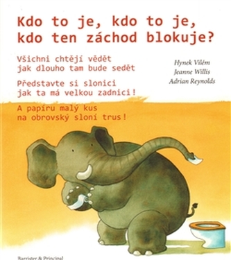 Kdo to je, kdo to je, kdo ten záchod blokuje?