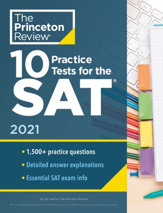 10 Practice Tests for the SAT, 2021 Edition : Extra Prep to Help Achieve an Excellent Score